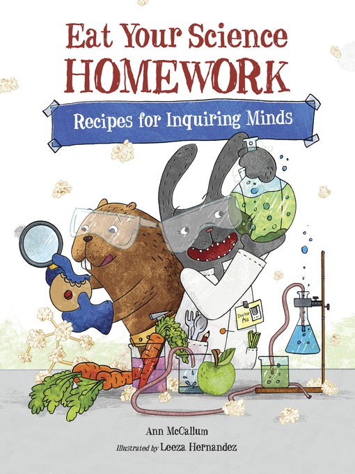 Title details for Eat Your Science Homework by Ann McCallum - Available